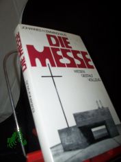 Die Messe : Wesen - Gestalt - Vollzug / Johannes H. Emminghaus. [Hrsg. von Franz Schneider]