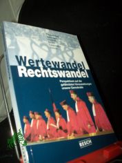 Wertewandel - Rechtswandel : Perspektiven auf die gef�hrdeten Voraussetzungen unserer Demokratie / [Fikentscher ...]