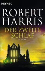 Der zweite Schlaf : Roman / Robert Harris ; aus dem Englischen von Wolfgang M�ller