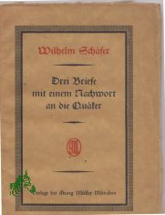 Drei Briefe mit einem Nachwort an die Qu�ker / Wilhelm Sch�fer