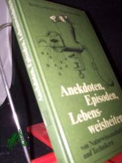 Anekdoten, Episoden, Lebensweisheiten - von Naturwissenschaftlern und Technikern / Bernd Lingmann ; Helga Schmiedel. Ill. von Lutz-Erich M�ller