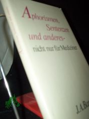 Aphorismen, Sentenzen und anderes - nicht nur f�r Mediziner / hrsg. von Walter Schmitt. Unter Mitarb. von Waltraud Drechsler