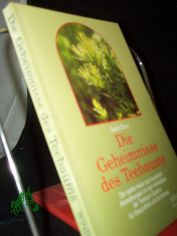 Die Geheimnisse des Teebaums : [der sanfte Heiler aus Australien ; Aromatherapie mit den Heilkr�ften der Teebaum-Essenz f�r Gesundheit und Sch�nheit] / Susan Drury. [Aus dem Engl. �bertr. von Matthias Dehne]
