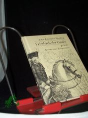 Friedrich der Gro�e privat : Bericht eines Zeitgenossen / Anton Friederich B�sching