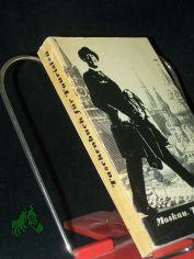 Moskau : Sehensw�rdigkeiten; Museen, Ausstellungen, Theater u. a. B�hnen; Erholung, Sport; Geschichte, Geographie; Statistik, Industrie; Wiss. u. Bildung; Stadtverwaltung; Rekonstruktion u. Ausbau Moskaus Umgebung u. alte St�dte bei Moskau;