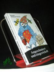 Angeschmiert und eingewickelt : dar�ber lachte man in der DDR w�hrend der f�nfziger und sechziger Jahre / Renate Holland-Moritz. [Mit Ill. von Manfred Bofinger. Mit einem Vorw. von Lothar Kusche]