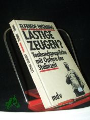 L�stige Zeugen? : Tonbandgespr�che mit Opfern der Stalinzeit / Elfriede Br�ning