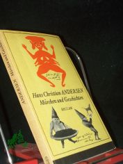 M�rchen und Geschichten : e. Ausw. ; [aus d. D�n.] / Hans Christian Andersen. [�bers. von Eva-Maria Bl�hm. Mit 19 Scherenschn. von H. C. Andersen. Hrsg. u. mit e. Nachw. von Christa Gohrisch]