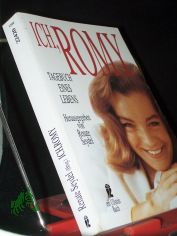 Ich, Romy : Tagebuch eines Lebens / [Romy Schneider]. Hrsg. von Renate Seydel