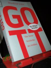 Gott : eine kleine Geschichte des Gr��ten / Manfred L�tz