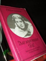 Das war mein Teil : Erinnerungen einer Operns�ngerin / Frida Leider. [Mit e. Vorw. (Stichworte zu e. Selbstzeugnis) u. Anh. von Hans-Peter M�ller]