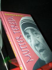 Mutter Teresa / zsgest. von Heike Baller