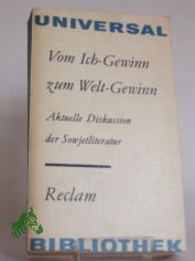Vom Ich-Gewinn zum Welt-Gewinn : aktuelle Diskussion d. Sowjetliteratur ; aus d. Russ. / hrsg. von Ralf Schr�der