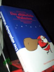 Der allj�hrliche Wahnsinn : die besten Satiren zum Weihnachtsfest / Werner Irro (Hrsg.)