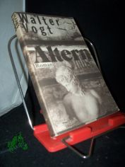 Altern : Roman / Walter Vogt