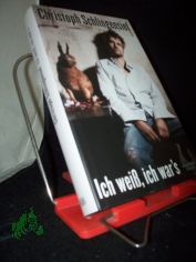 Ich wei�, ich war's / Christoph Schlingensief. Hrsg. von Aino Laberenz