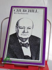 Winston Churchill : e. polit. Biogr. / W. G. Truchanowski. �bers. aus d. Russ. Gisela Lehmann ; Eberhard Wolfgramm
