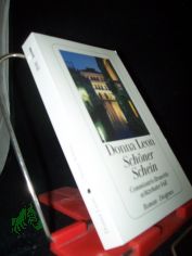 Sch�ner Schein : Commissario Brunettis achtzehnter Fall ; Roman / Donna Leon. Aus dem Amerikan. von Werner Schmitz