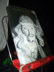 Verworfen und auserw�hlt : Der Opfergang d. leidenschaftl. K�nstlers Antonio Francisco Lisboa. Roman / Kurt Pahlen