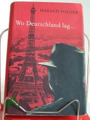 Wo Deutschland lag ... : Roman / Harald Hauser