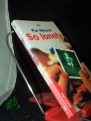 So lonely / Per Nilsson. Aus dem Schwed. von Birgitta Kicherer