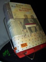Julians Bruder : Roman / Klaus Kordon. Mit einem Nachw. des Autors