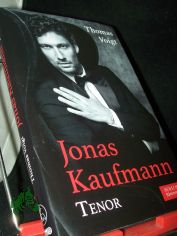 Jonas Kaufmann : Tenor / Thomas Voigt