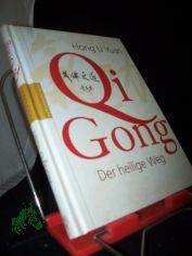 Qi-Gong : der heilige Weg / Hong Li Yuan