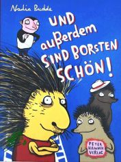Und au�erdem sind Borsten sch�n! / Nadia Budde