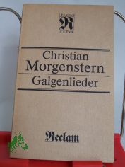 Galgenlieder : e. Ausw. / Christian Morgenstern. Ausw. u. Nachw. von Anne Gabrisch