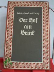 Der Hof am Brink : Erz�hlg aus d. Drei�igj�hr. Kriege / Lulu von Strau� und Torney