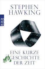 Eine kurze Geschichte der Zeit / Stephen Hawking ; aus dem Englischen von Hainer Kober