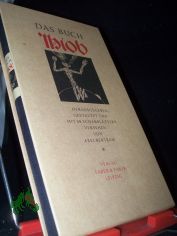 Das Buch Hiob : nach der �bertragung von Martin Luther, mit den Marginalien von ihm selbst und vergleichenden Anmerkungen aus dem revidierten Text von 1964 / hrsg., gestaltet und mit 68 Schabbl�ttern vers. von Axel Bertram