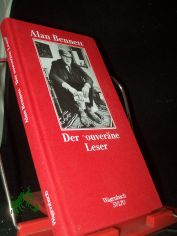 Der souver�ne Leser / Alan Bennett ; aus dem Englischen von Ingo Herzke