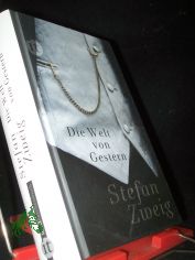 Die Welt von Gestern : Erinnerungen eines Europ�ers / Stefan Zweig