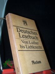 Deutsches Lesebuch : von Luther bis Liebknecht ; [Ver�ff. d. Akad. d. K�nste d. Dt. Demokrat. Republik] / hrsg. von Stephan Hermlin