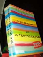 Die Interessanten : Roman / Meg Wolitzer; aus dem Englischen von Werner L�cher-Lawrence