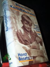 Brennholz f�r Kartoffelschalen : Roman eines Schl�sselkindes / Horst Bosetzky