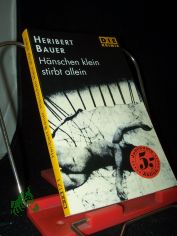 H�nschen klein stirbt allein / Heribert Bauer