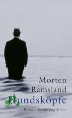 Hundsk�pfe : Roman / Morten Ramsland. Aus dem D�n. von Ulrich Sonnenberg