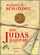 Die Judaspapiere : Roman / Rainer M. Schr�der