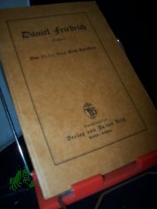 Daniel Friedrich (gest. 1610) : Ein Beitr. zum mystischen Separatismus am Ende d. 16. Jh. in Deutschland / Ernst Eylenstein