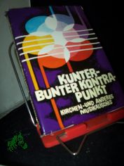 Kunterbunter Kontrapunkt : Kirchen- u. anderes Musikalisches / Hrsg. v. Erika Schreiber. Ill. v. Horst R�cke