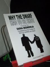 Why The Dwarf Had To Be Shot : Poems By Sasha Skenderija