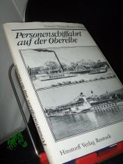 Personenschiffahrt auf der Oberelbe / G�nter Niemz ; Reiner Wachs. Mit Rissen von Heinz Ferchland u. Reiner Wachs