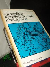 Kurzgefa�te illustrierte Geschichte des Schiffbaus von den Anf�ngen bis zum Ausgang des 19. Jahrhunderts / Ernest Henriot