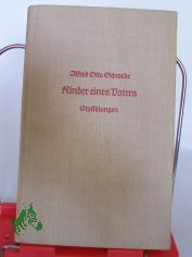 Kinder eines Vaters : Erz�hlungen / Alfred Otto Schwede