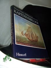 Kapit�nsbilder : Schiffsportr�ts seit 1782 / Werner Timm