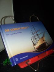 Die Gorch Fock I : eine Legende in Bildern / Wulf Marquard