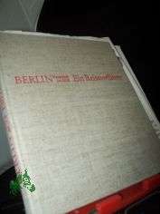 Berlin : Hauptstadt d. DDR ; e. Reiseverf�hrer / hrsg. von Klaus Walther u. Werner Liersch. Peter Abraham ... Ill. von Christa Jahr u. Fotos von Sibylle Bergemann